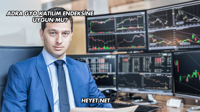 Adra GYO Katılım Endeksine Uygun mu?