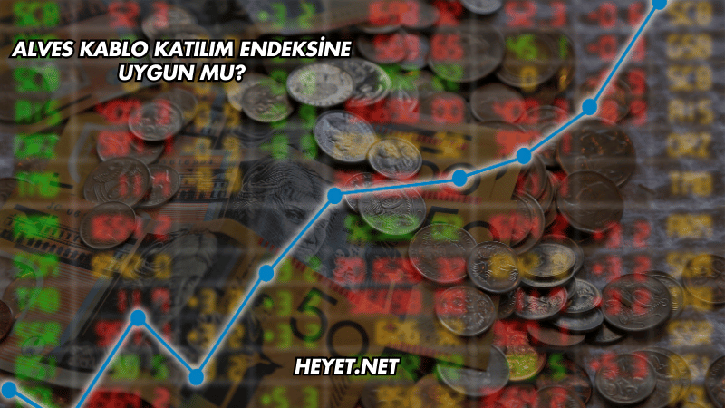 Alves Kablo Katılım Endeksine Uygun mu?