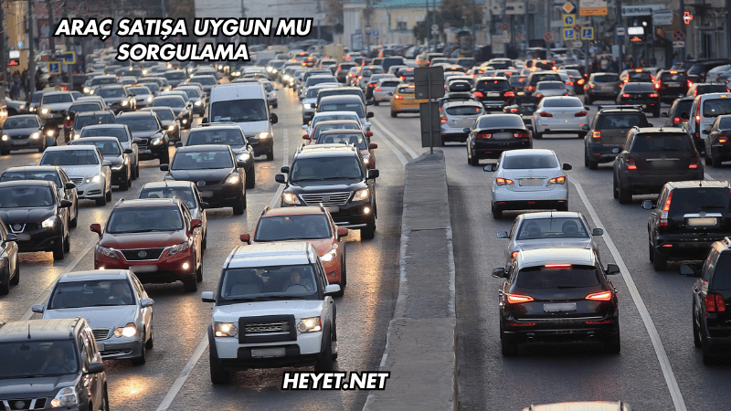 Araç Satışa Uygun mu Sorgulama