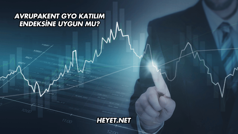 Avrupakent GYO Katılım Endeksine Uygun mu?