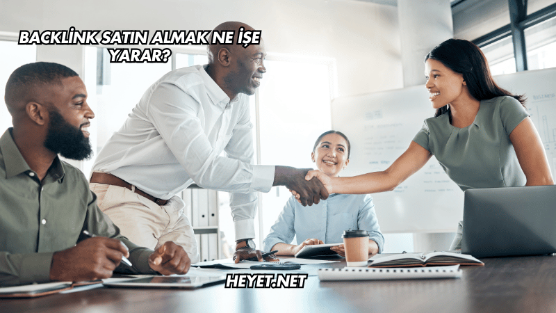 Backlink Satın Almak Ne İşe Yarar?