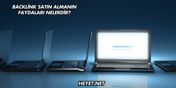 Backlink Satın Almanın Faydaları Nelerdir?