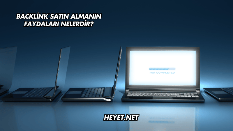 Backlink Satın Almanın Faydaları Nelerdir?