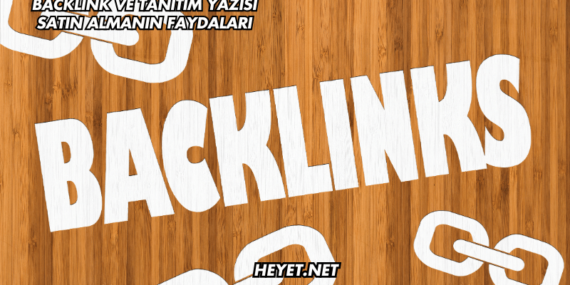 Backlink ve Tanıtım Yazısı Satın Almanın Faydaları