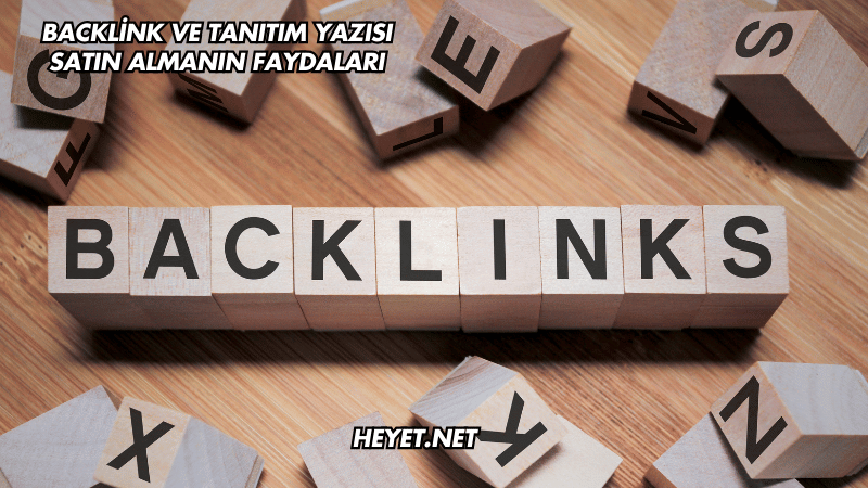 Backlink ve Tanıtım Yazısı Satın Almanın Faydaları