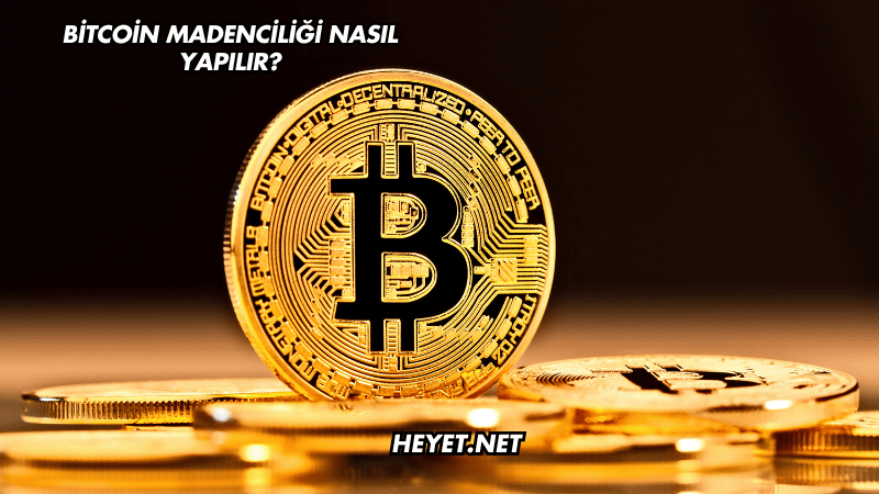 Bitcoin Madenciliği Nasıl Yapılır?