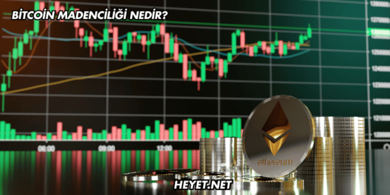 Bitcoin Madenciliği Nedir?