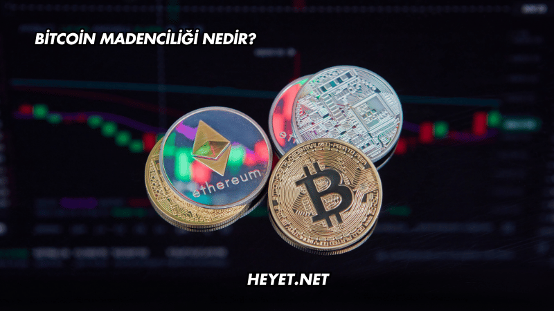 Bitcoin Madenciliği Nedir?