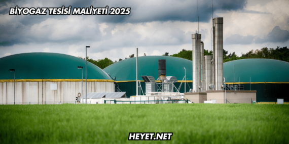 Biyogaz Tesisi Maliyeti 2025