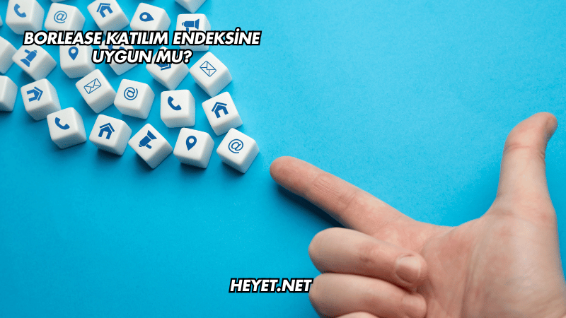 Borlease Katılım Endeksine Uygun mu?