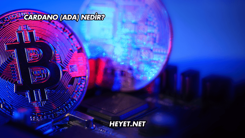 Cardano (ADA) Nedir?