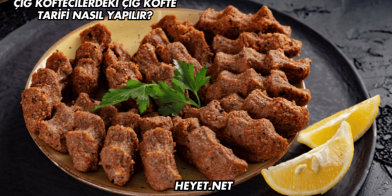 Çiğ Köftecilerdeki Çiğ Köfte Tarifi Nasıl Yapılır?