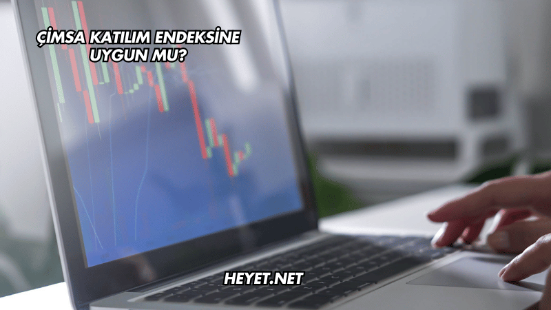 Çimsa Katılım Endeksine Uygun mu?