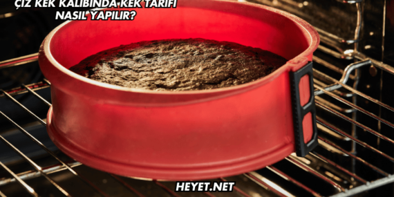 Çiz Kek Kalıbında Kek Tarifi Nasıl Yapılır?