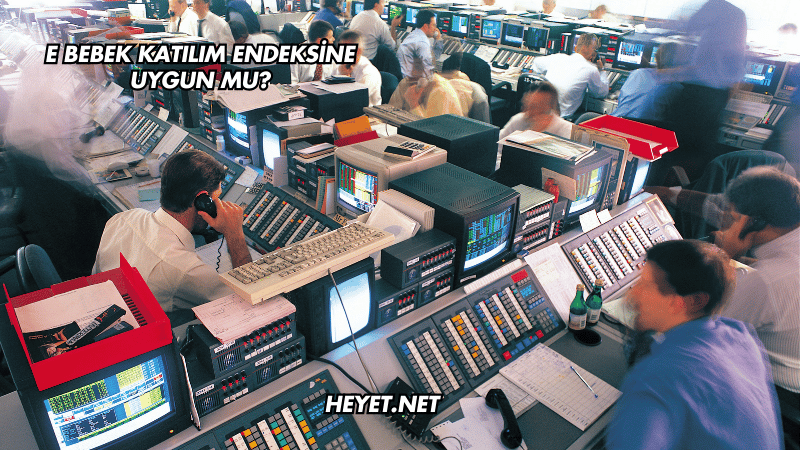 E Bebek Katılım Endeksine Uygun mu?