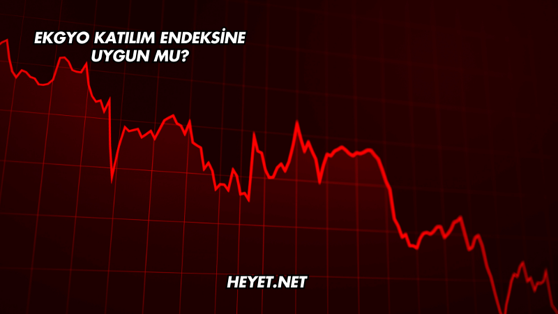 EKGYO Katılım Endeksine Uygun mu?