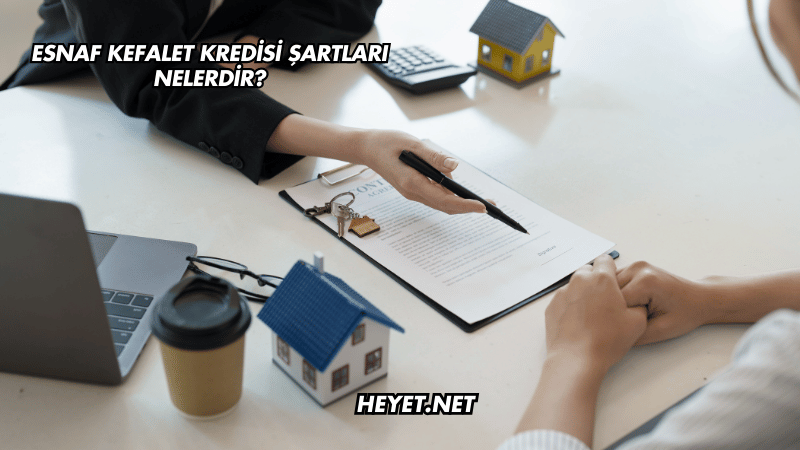 Esnaf Kefalet Kredisi Şartları Nelerdir?