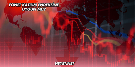 Fonet Katılım Endeksine Uygun mu?