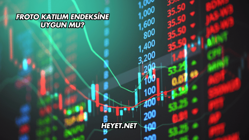 Froto Katılım Endeksine Uygun mu?