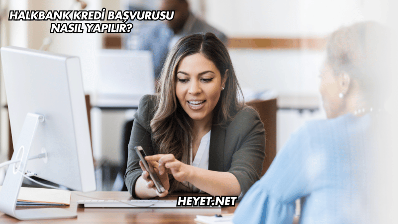 Halkbank Kredi Başvurusu Nasıl Yapılır?