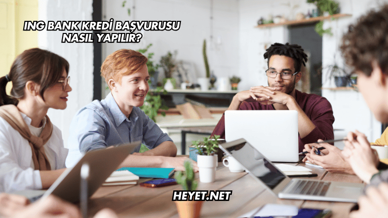 ING Bank Kredi Başvurusu Nasıl Yapılır?
