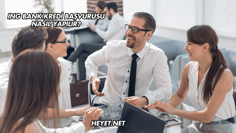 ING Bank Kredi Başvurusu Nasıl Yapılır?