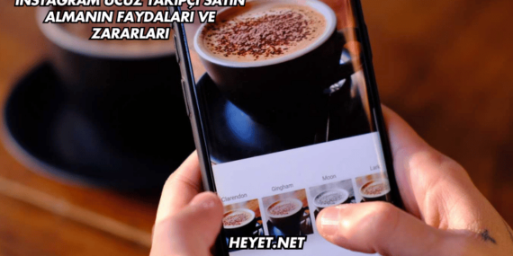 Instagram Ucuz Takipçi Satın Almanın Faydaları ve Zararları