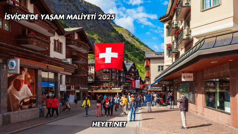 İsviçre'de Yaşam Maliyeti 2025