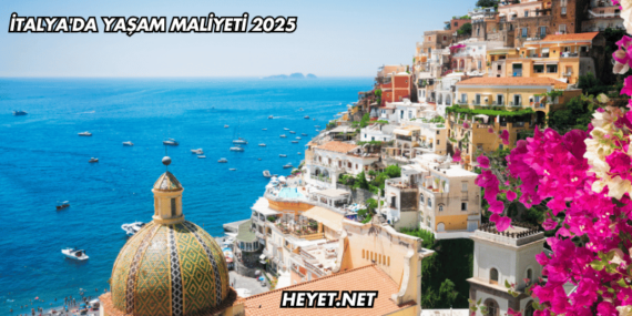 İtalya’da Yaşam Maliyeti 2025