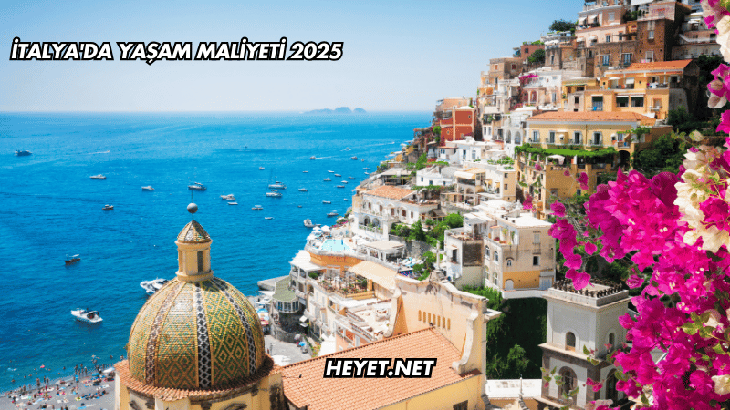 İtalya'da Yaşam Maliyeti 2025