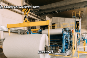 Kağıt Fabrikası Maliyeti 2025