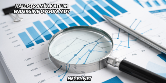 Kale Seramik Katılım Endeksine Uygun mu?