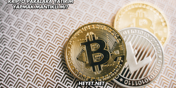 Kripto Paralara Yatırım Yapmak Mantıklı mı?