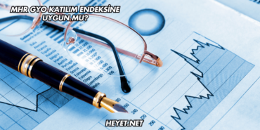 MHR GYO Katılım Endeksine Uygun mu?