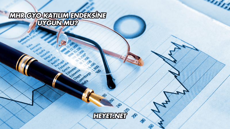MHR GYO Katılım Endeksine Uygun mu?