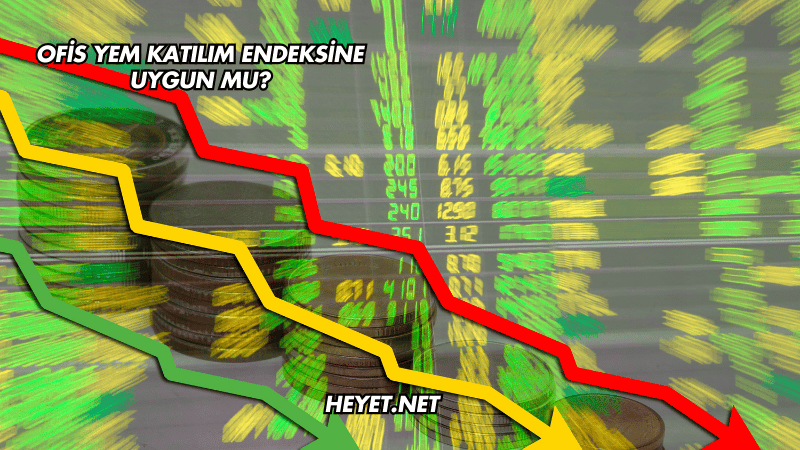 Ofis Yem Katılım Endeksine Uygun mu?