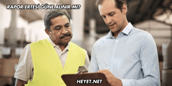 Rapor Ertesi Güne Alınır mı?
