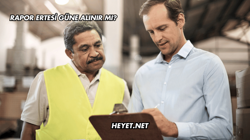 Rapor Ertesi Güne Alınır mı?