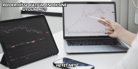 Reeder Hisse Katılım Endeksine Uygun mu?