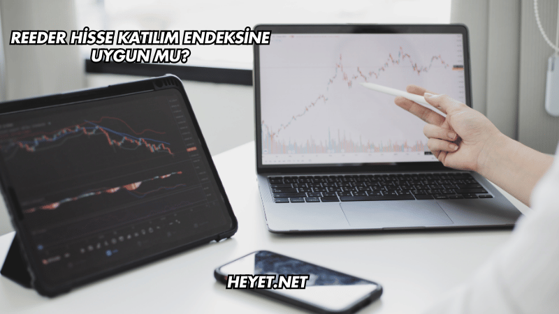 Reeder Hisse Katılım Endeksine Uygun mu?