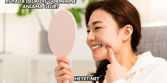 Rüyada Delik Diş Görmek Ne Anlama Gelir?