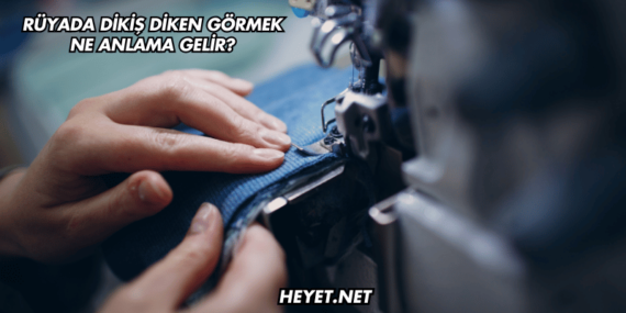Rüyada Dikiş Diken Görmek Ne Anlama Gelir?