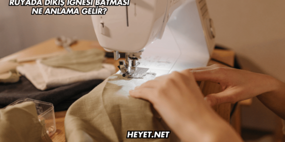 Rüyada Dikiş İğnesi Batması Ne Anlama Gelir?