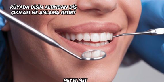 Rüyada Dişin Altından Diş Çıkması Ne Anlama Gelir?