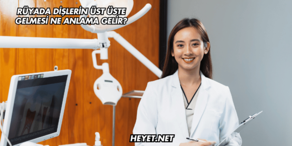 Rüyada Dişlerin Üst Üste Gelmesi Ne Anlama Gelir?
