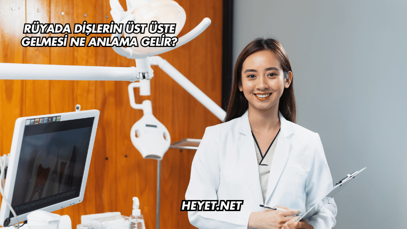 Rüyada Dişlerin Üst Üste Gelmesi Ne Anlama Gelir?
