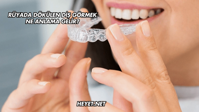 Rüyada Dökülen Diş Görmek Ne Anlama Gelir?