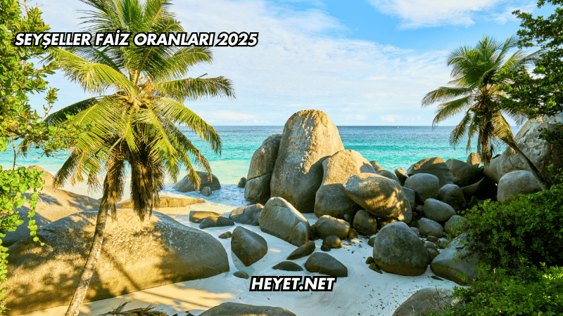 Seyşeller Faiz Oranları 2025