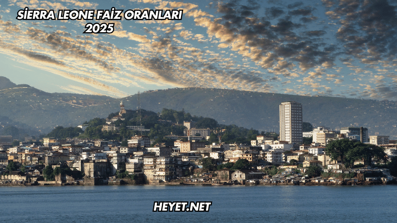 Sierra Leone Faiz Oranları 2025