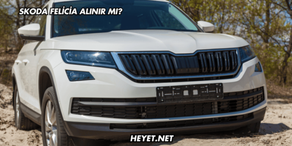 Skoda Felicia Alınır mı?